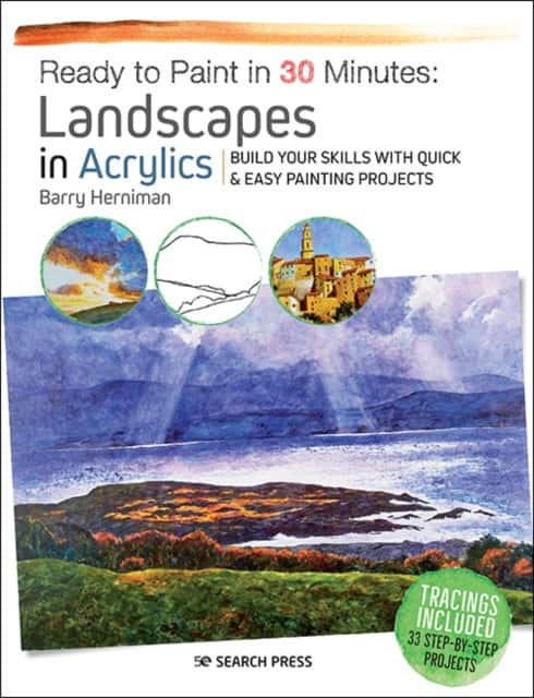 Ready to Paint in 30 Minutes: Landscapes in Acrylics av Barry Herniman