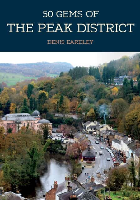 50 Gems of the Peak District av Denis Eardley
