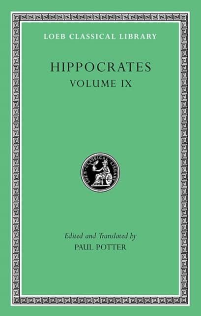 Hippocrates, Volume IX – Coan Prenotions. Anatomical and Minor Clinical Writings