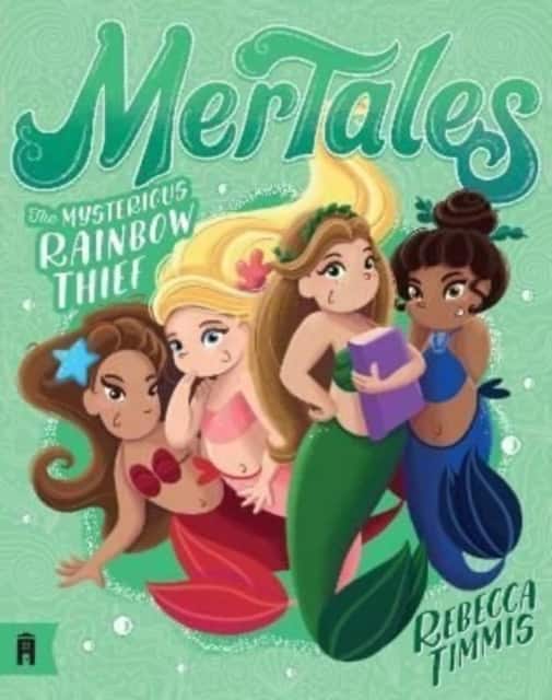 The Mysterious Rainbow Thief: MerTales 4 av Rebecca Timmis