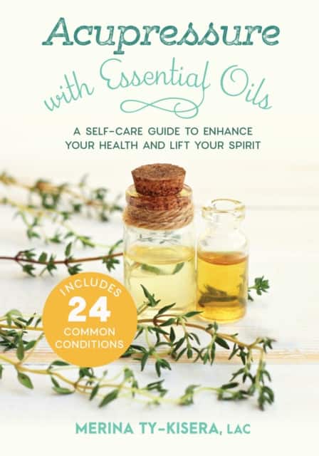 Acupressure with Essential Oils av Merina Ty-Kisera