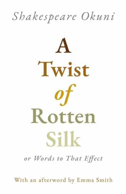 A Twist of Rotten Silk or Words to That Effect av Shakespeare Okuni