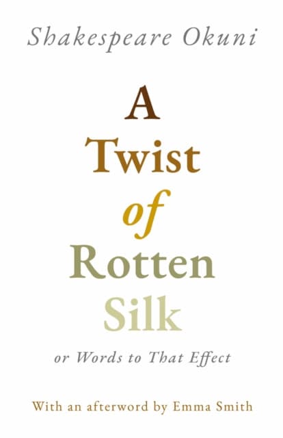 A Twist of Rotten Silk or Words to That Effect