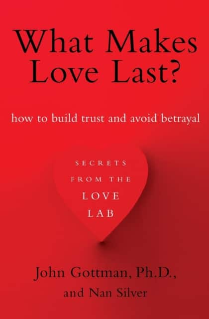 What Makes Love Last? av John Gottman