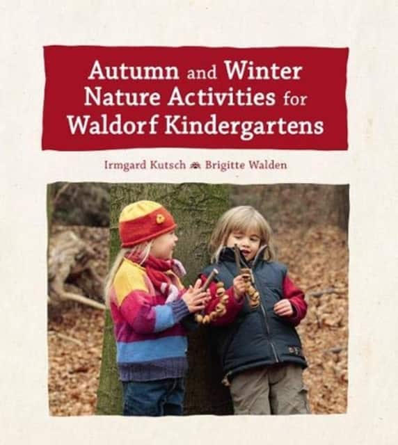 Autumn and Winter Nature Activities for Waldorf Kindergartens av Brigitte Walden