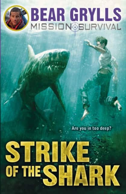 Mission Survival 6: Strike of the Shark av Bear Grylls
