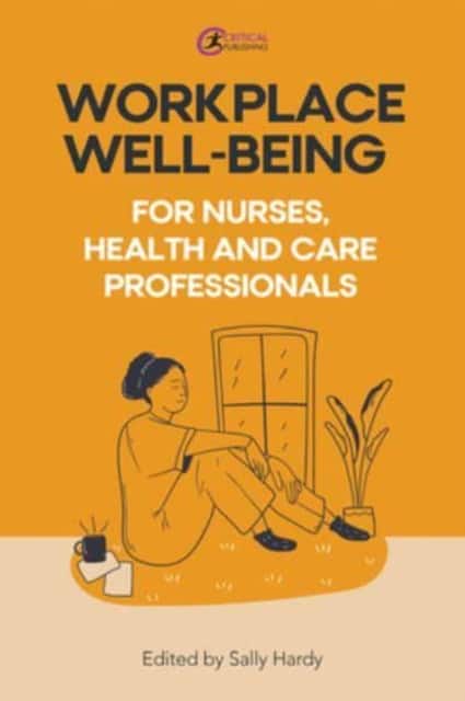 Workplace Well-being for Nurses, Health and Care Professionals av Sally Hardy