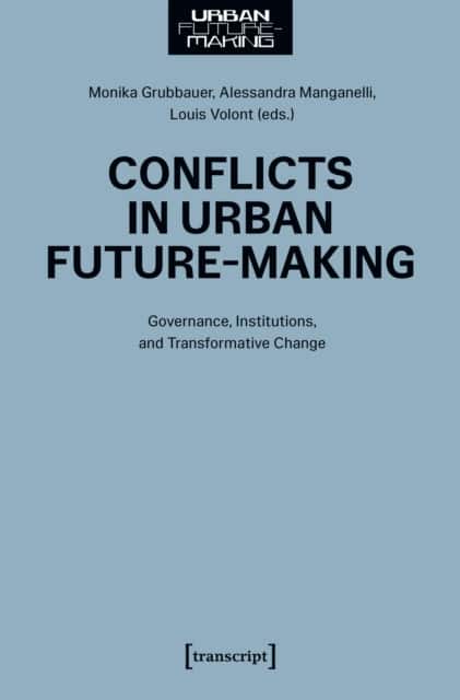 Conflicts in Urban Future-Making av Monika Grubbauer