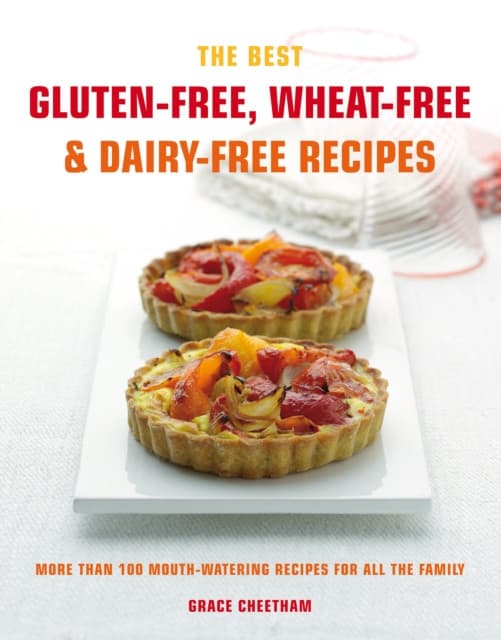 The Cook's Bible: Gluten-free, Wheat-free & Dairy-free Recipes