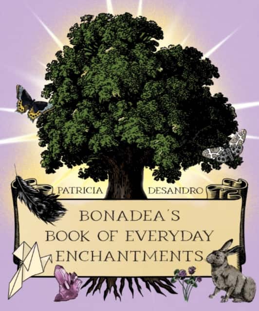 BonaDea's Book of Everyday Enchantments av Patricia deSandro