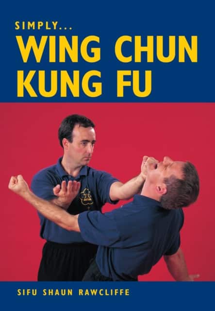 Simply Wing Chun Kung Fu av Shaun Rawcliffe