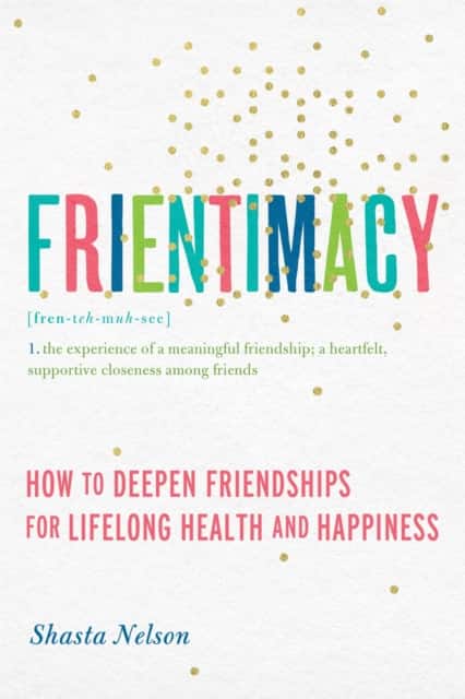 Frientimacy av Shasta Nelson