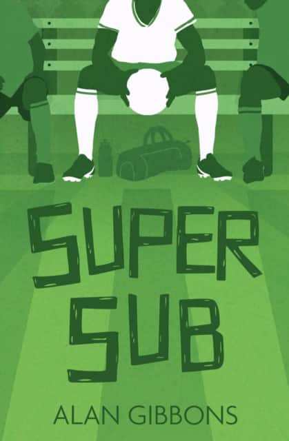 7_SUPER SUB av Alan Gibbons