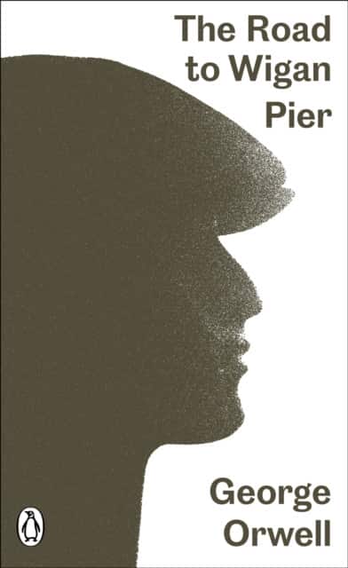The Modern Clssics Road To Wigan Pier av George Orwell