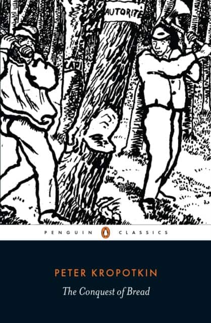 The Conquest of Bread av Peter Kropotkin