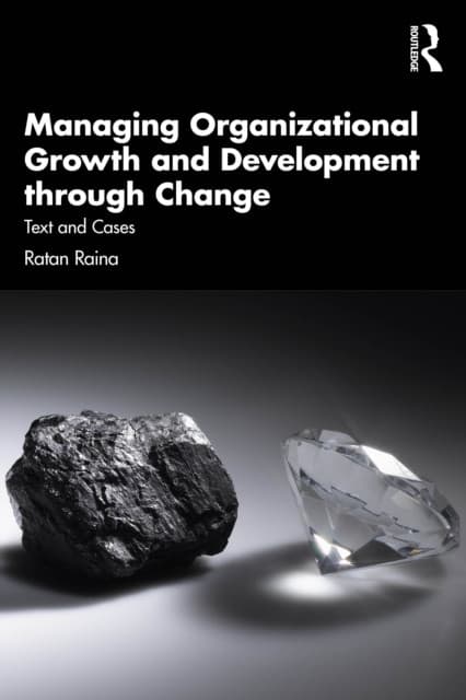 Managing Organizational Growth and Development through Change