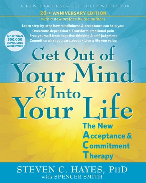 Get Out of Your Mind and Into Your Life