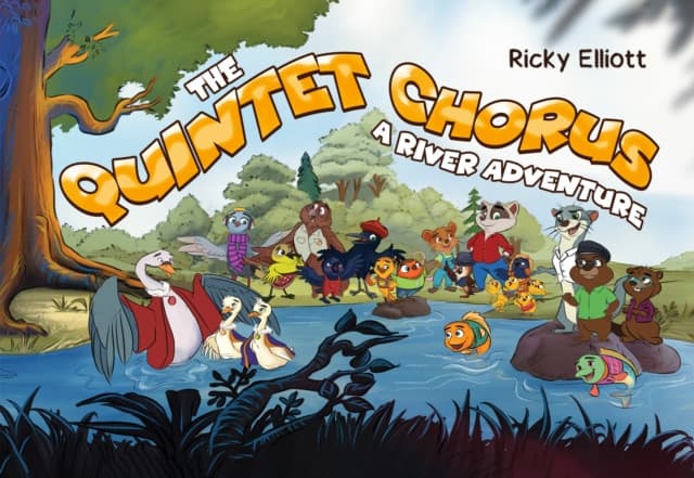 The Quintet Chorus - A River Adventure