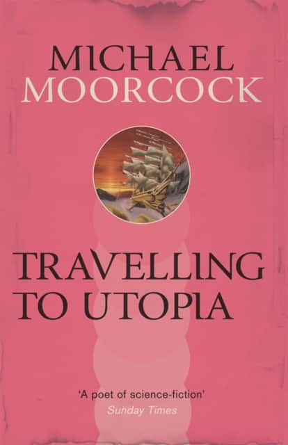 Travelling to Utopia av Michael Moorcock