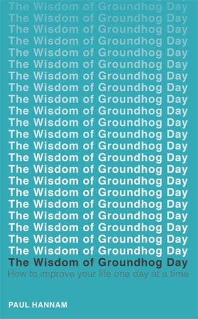 The Wisdom of Groundhog Day