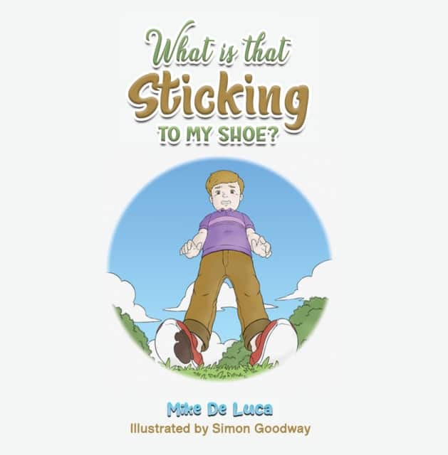 What Is That Sticking to My Shoe? av Mike De Luca