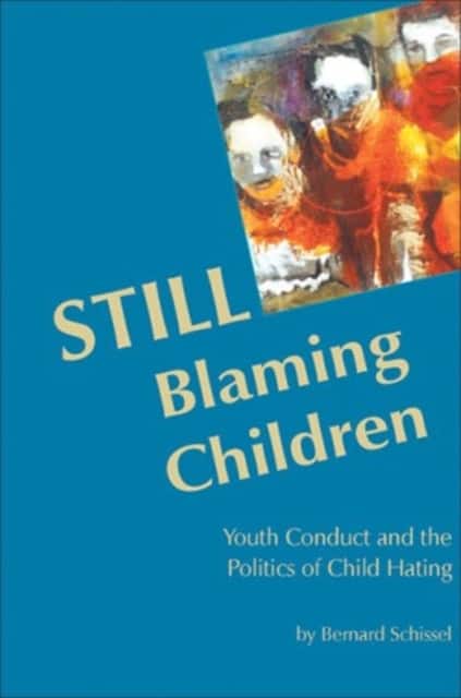 STILL Blaming Children, 2nd edition av Bernard Schissel