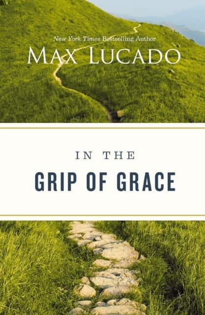 In the Grip of Grace av Max Lucado