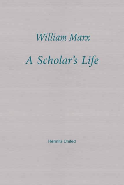 A Scholar's Life av William Marx