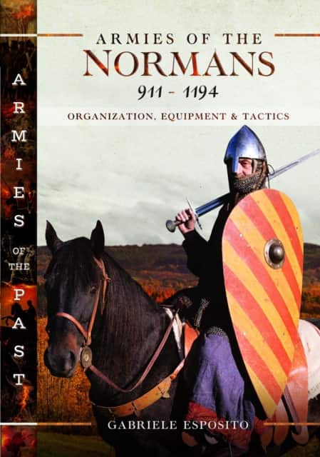 Armies of the Normans 911–1194 av Gabriele Esposito