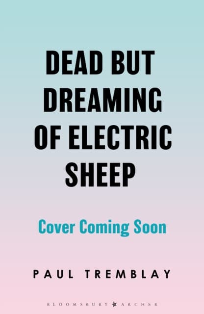 Dead but Dreaming of Electric Sheep