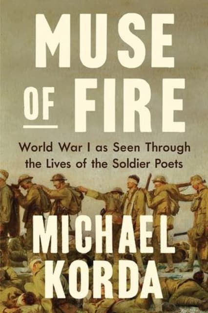 Muse of Fire – World War I as Seen through the Lives of the Soldier Poets