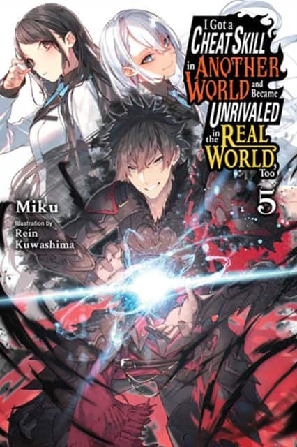 I Got a Cheat Skill in Another World and Became Unrivaled in the Real World, Too, Vol. 5 (light novel) av Carley Radford