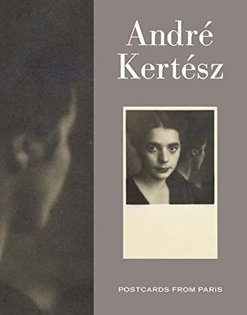 Andre Kertesz – Postcards from Paris
