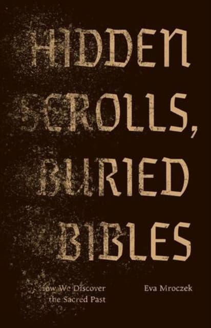 Hidden Scrolls, Buried Bibles