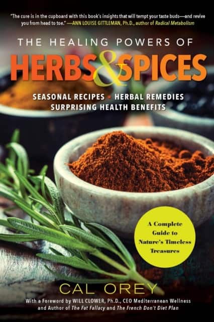 The Healing Powers of Herbs and Spices av Cal Orey