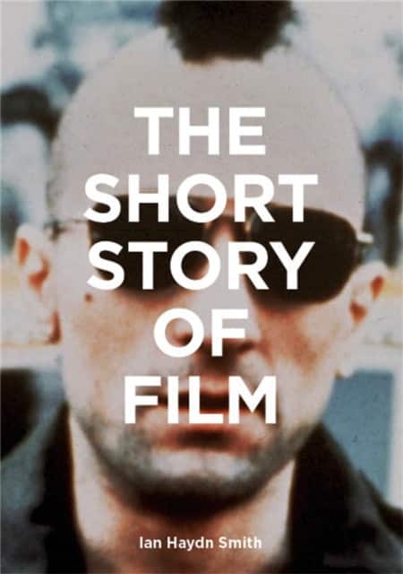 The Short Story of Film av Ian Haydn Smith