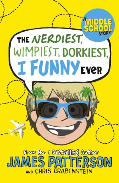 The Nerdiest, Wimpiest, Dorkiest I Funny Ever av James Patterson