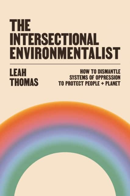 The Intersectional Environmentalist av Leah Thomas