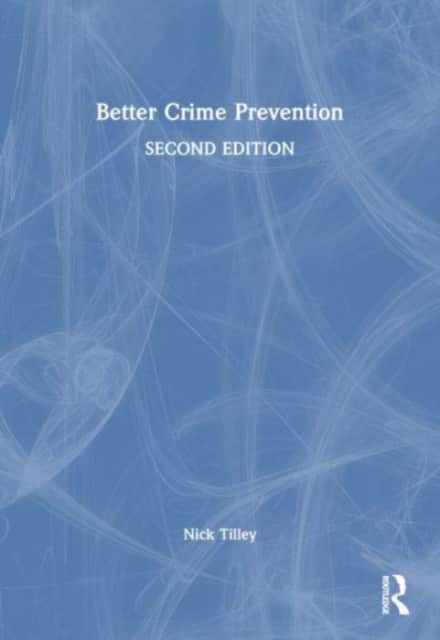Better Crime Prevention av Nick Tilley