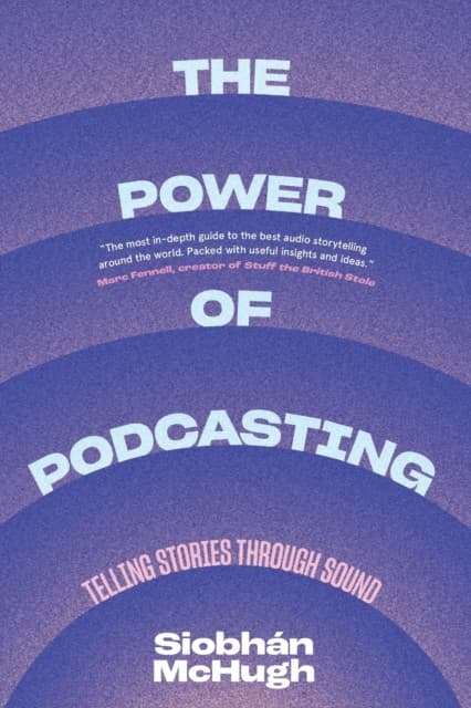 The Power of Podcasting – Telling Stories Through Sound