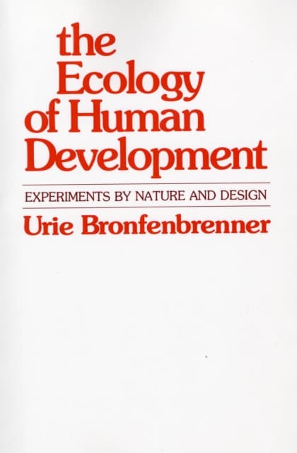 The Ecology of Human Development – Experiments by Nature & Design (Paper)