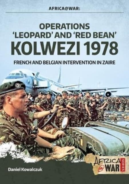 Operations ‘Leopard’ and ‘Red Bean’ Kolwezi 1978