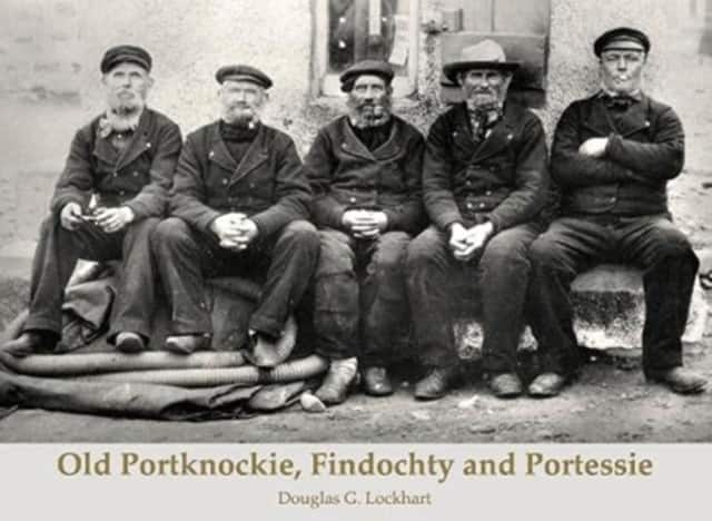 Old Portknockie, Findochty and Portessie av Douglas G. Lockhart
