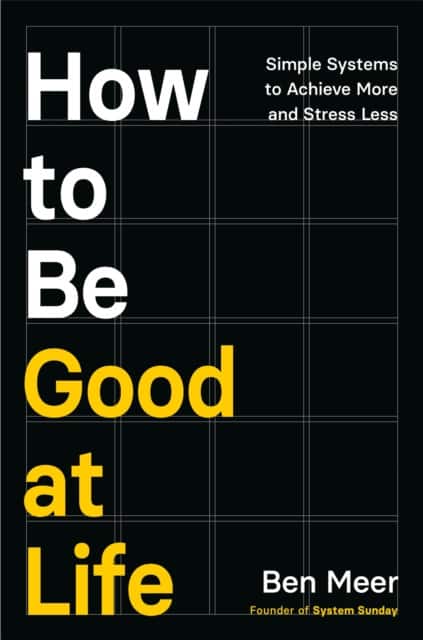 How to Be Good at Life av Ben Meer
