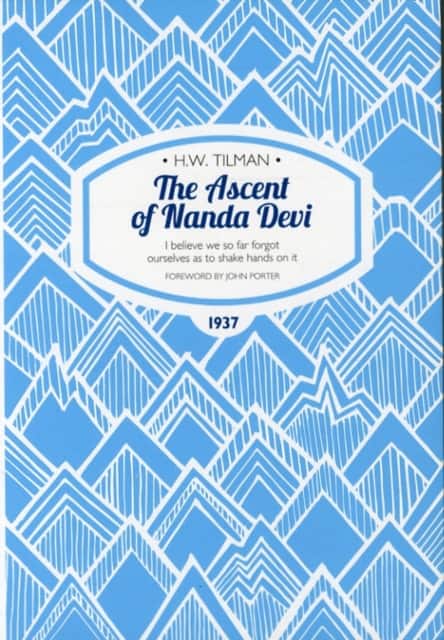 Ascent of Nanda Devi: I believe we so far forgot ourselves as to shake hands on it av Major H. W. Tilman