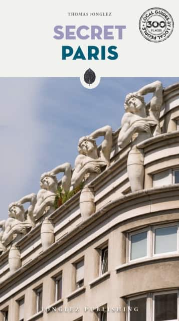 Secret Paris Guide av Thomas Jonglez