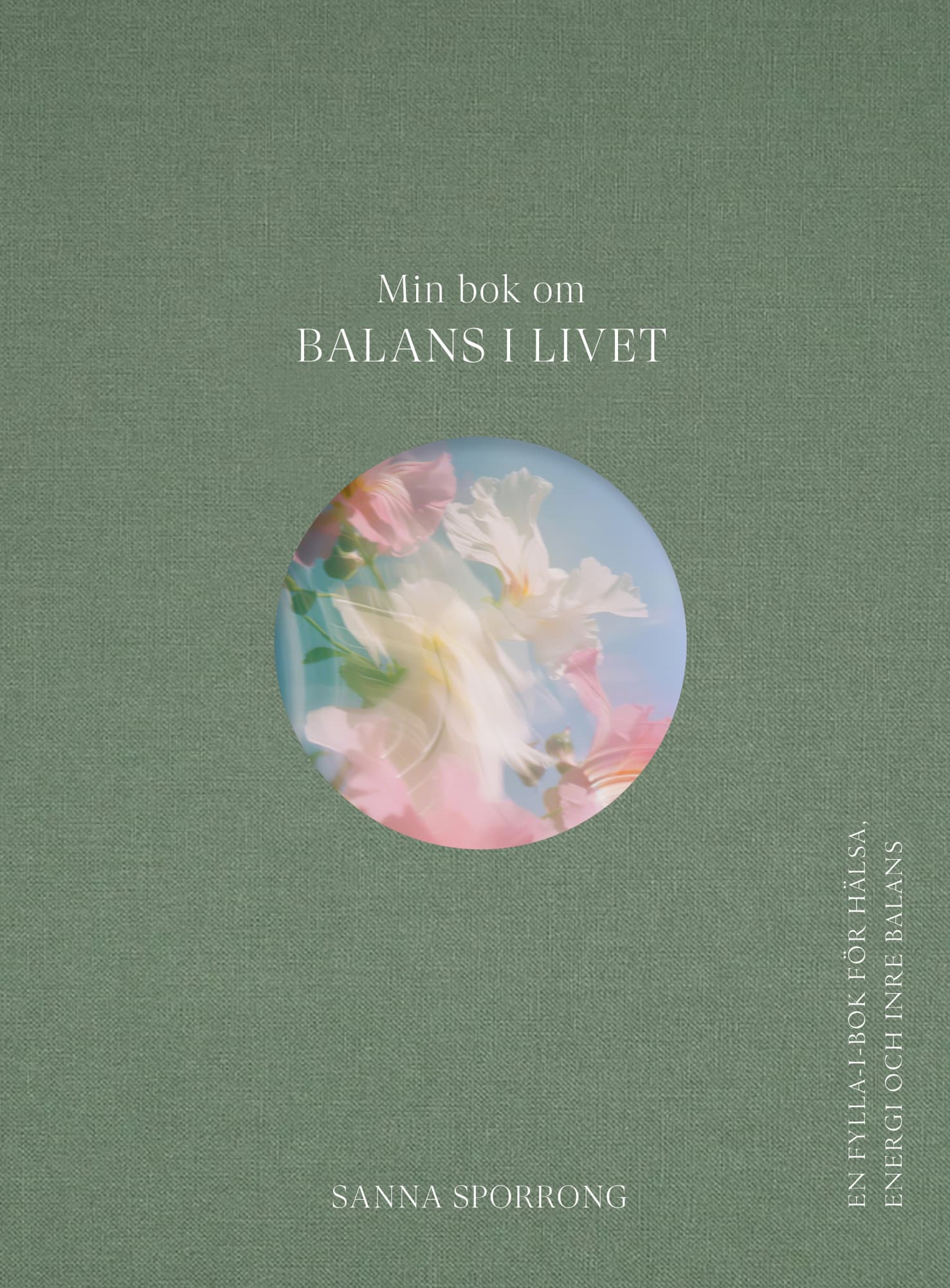 Min bok om balans i livet: En fylla-i-bok för hälsa, energi och inre balans