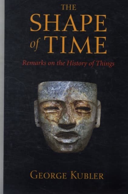 The Shape of Time – Remarks on the History of Things