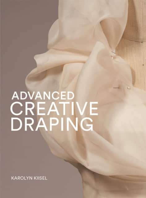 Advanced Creative Draping av Karolyn Kiisel