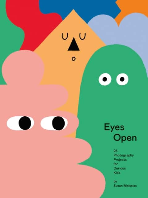 Eyes Open: 23 Photography Projects for Curious Kids av Susan Meiselas
